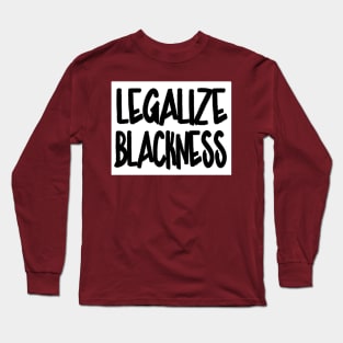 Legalize Blackness - Front Long Sleeve T-Shirt